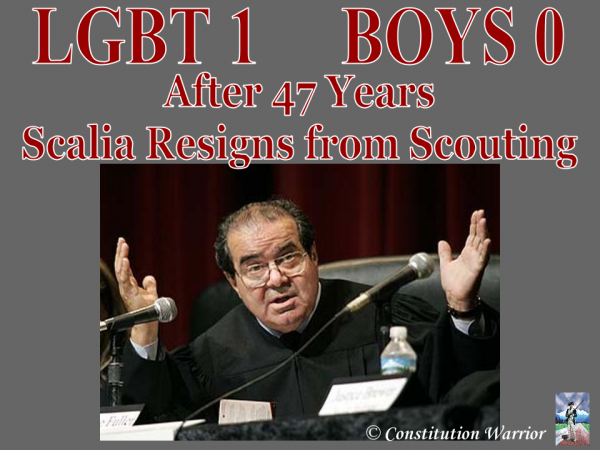 Justice Scalia quit his post in a terse resignation letter that read, in part: "Some of the happiest memories of my adult life have been as a scoutmaster. Huddling under blankets around the campfire, and so forth. But now, all of that has been ruined. Ruined."