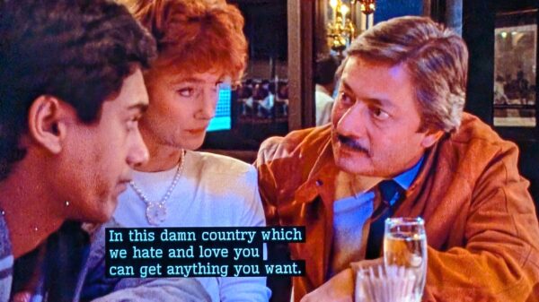 Uncle, in a bar, sitting next to his mistress, explains to the protagonist "in this damn country which we hate and love you can get anything you want."